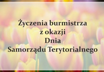 Życzenia burmistrza z okazji Dnia Samorządu Terytorialnego