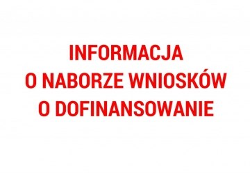 Informacja o naborze wniosków o dofinansowanie