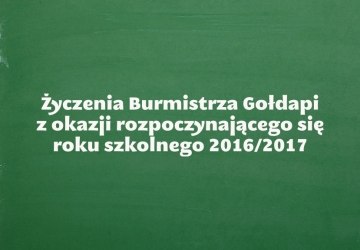 Życzenia Burmistrza Gołdapi z okazji rozpoczynającego się  roku szkolnego 2016/2017