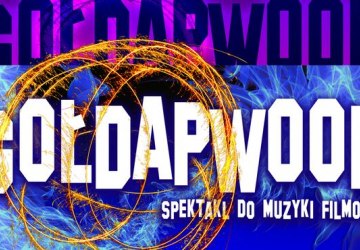 GOŁDAPWOOD - spektakl do muzyki filmowej