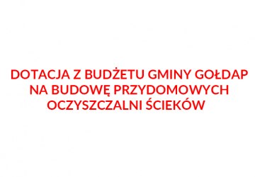 DOTACJA Z BUDŻETU GMINY GOŁDAP NA BUDOWĘ PRZYDOMOWYCH OCZYSZCZALNI ŚCIEKÓW