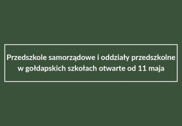 Przedszkole samorządowe i oddziały przedszkolne w gołdapskich szkołach otwarte od 11 maja