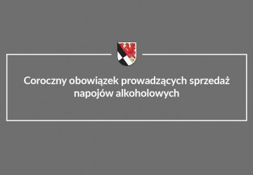 Coroczny obowiązek prowadzących sprzedaż napojów alkoholowych