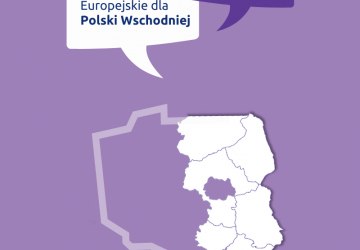 do 8 kwietnia trwają konsultacje społeczne nowego programu dla Polski Wschodniej!