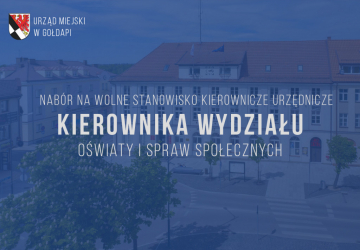 Nabór na wolne stanowisko kierownicze urzędnicze Kierownika Wydziału Oświaty i Spraw Społecznych.