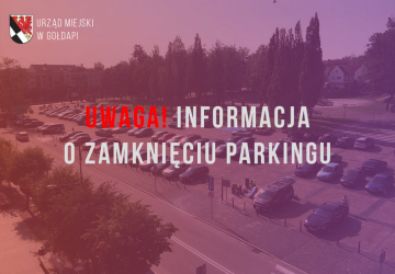 Uwaga! Informacja o zamknięciu parkingu!