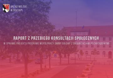 Raport z przebiegu konsultacji społecznych w sprawie projektu Programu współpracy Gminy Gołdap z organizacjami pozarządowymi