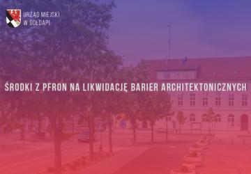 Środki z PFRON na likwidację barier architektonicznych.