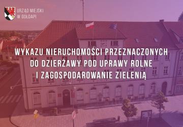 Burmistrz Gołdapi ogłosił wykaz nieruchomości przeznaczonych do dzierżawy pod uprawy rolne i zagospodarowanie zielenią.