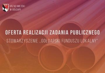 Oferta realizacji zadania publicznego Stowarzyszenie ,,Gołdapski Funduszu Lokalny