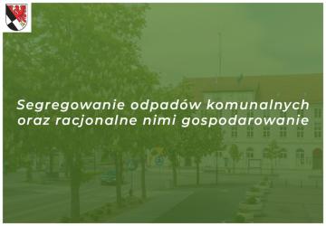 Segregowanie odpadów komunalnych oraz racjonalne nimi gospodarowanie