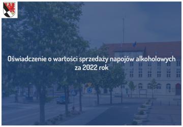 Oświadczenie o wartości sprzedaży napojów alkoholowych za 2022 rok