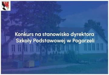 Burmistrz Gołdapi ogłasza konkurs na stanowisko dyrektora Szkoły Podstawowej w Pogorzeli