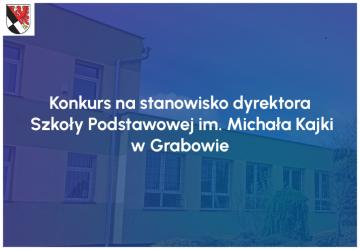 Burmistrz Gołdapi ogłasza konkurs na stanowisko dyrektora  Szkoły Podstawowej im. Michała Kajki w Grabowie