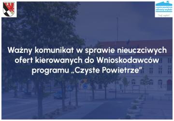 Ważny komunikat w sprawie nieuczciwych ofert kierowanych do Wnioskodawców programu „Czyste Powietrze”