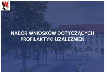 NABÓR WNIOSKÓW DOTYCZĄCYCH PROFILAKTYKI UZALEŻNIEŃ