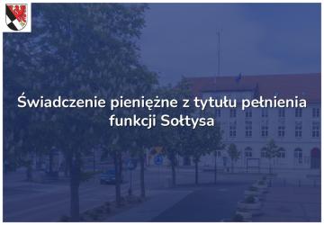 Świadczenie pieniężne z tytułu pełnienia funkcji Sołtysa