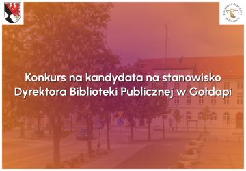 Konkurs na kandydata na stanowisko Dyrektora Biblioteki Publicznej w Gołdapi