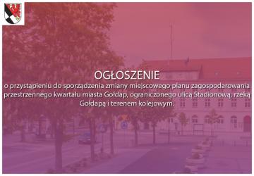 OGŁOSZENIE o przystąpieniu do sporządzenia zmiany miejscowego planu zagospodarowania przestrzennego kwartału miasta Gołdap, ograniczonego ulicą Stadionową, rzeką Gołdapą i terenem kolejowym.