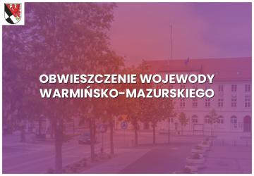 Obwieszczenie Wojewody Warmińsko-Mazurskiego